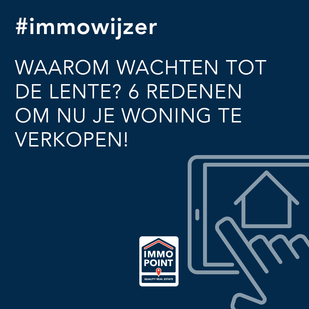 Waarom wachten tot de lente? 6 redenen om nu je woning te verkopen!