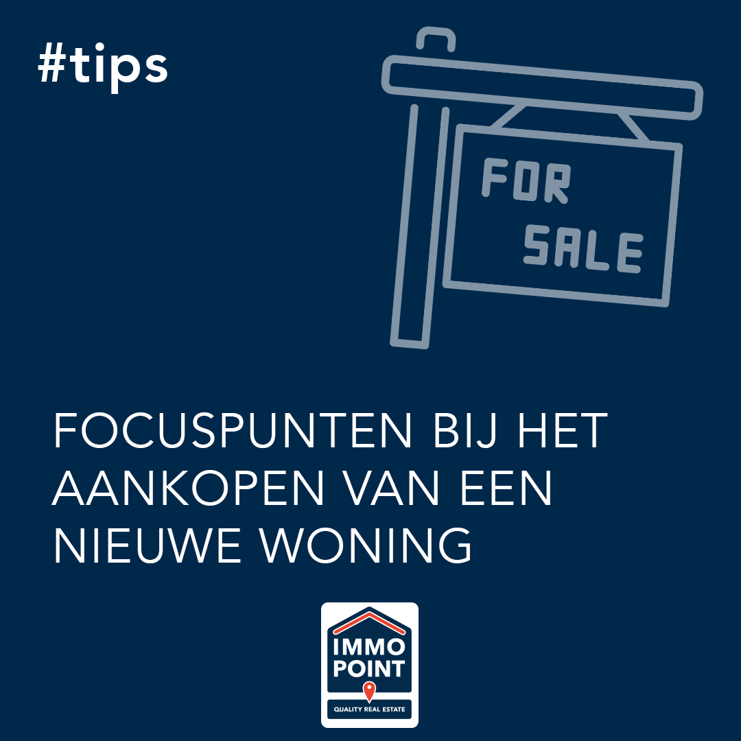 Focuspunten bij het aankopen van een nieuwe woning: waarop let je?